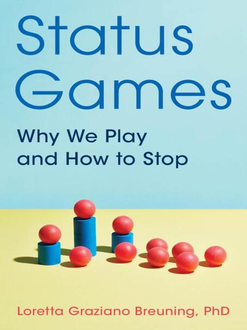 Title details for Status Games by Loretta Graziano Breuning - Wait list